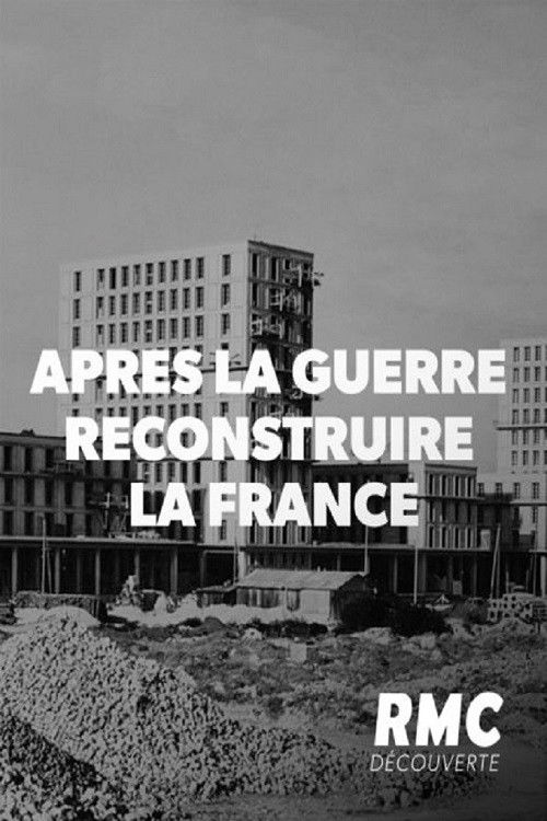Après la guerre : Reconstruire la France (2021) poster
