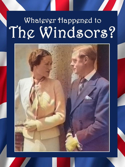 Whatever Happened to the Windsors?  King Edward VIII And Wallis Simpson (2015) poster