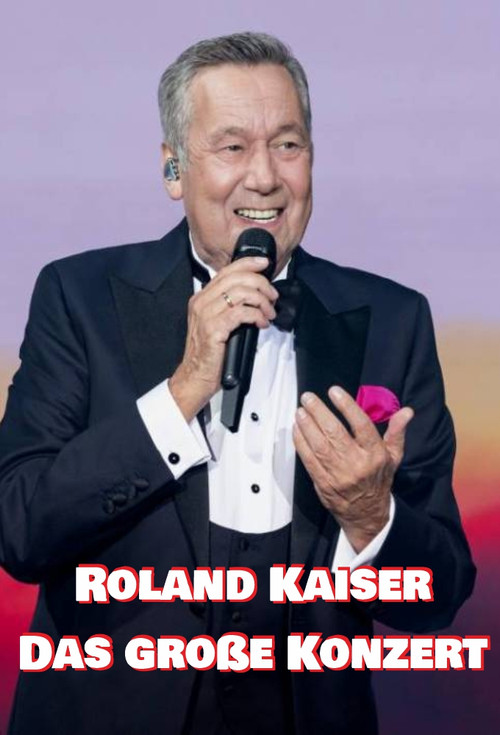 Roland Kaiser - Das große Konzert (2021) poster