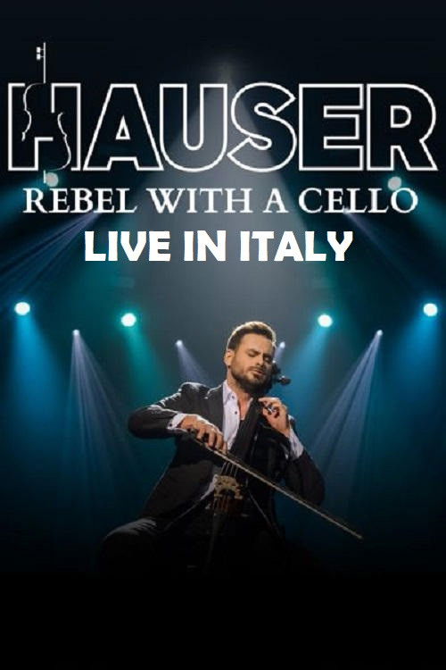 Hauser - Rebel With a Cello Live in Italy 2024 (2024) poster