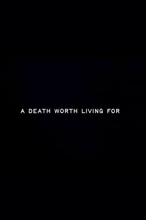 A Death Worth Living For poster
