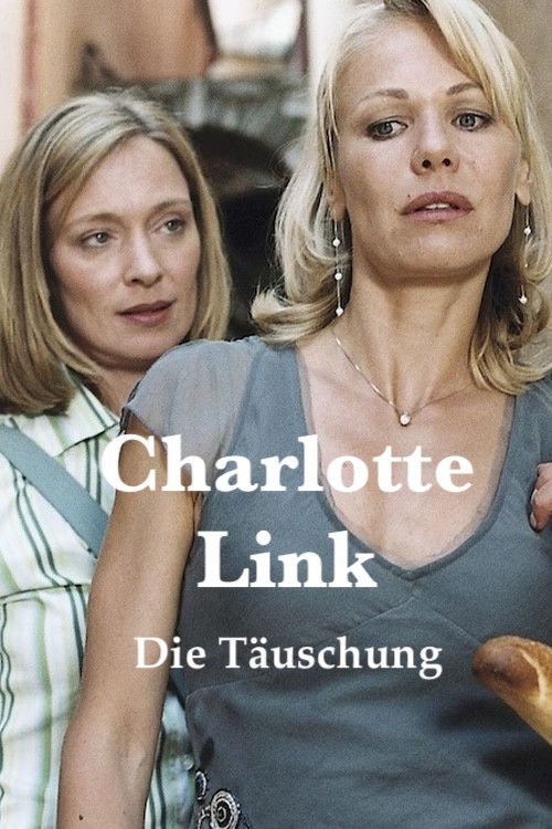 Charlotte Link: Die Täuschung (2006) poster