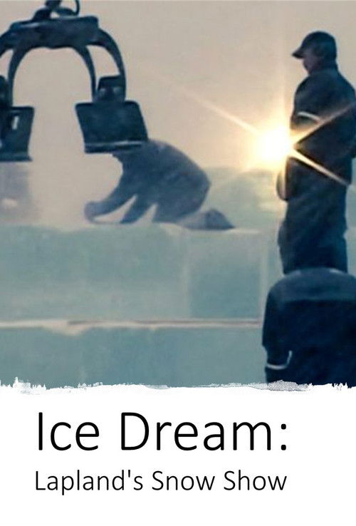 Ice Dream: Lapland's Snow Show (2018) poster
