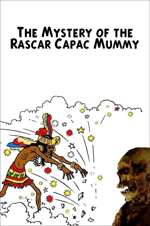 The Mystery of the Rascar Capac Mummy (2019) poster