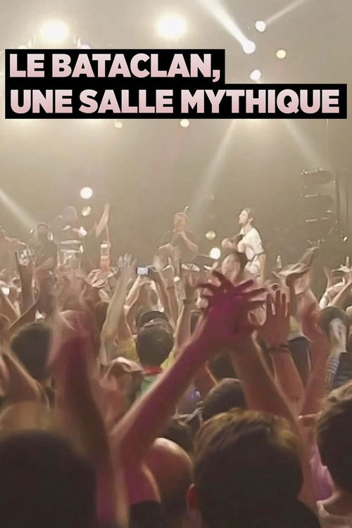 Le Bataclan, une salle mythique (2016) poster