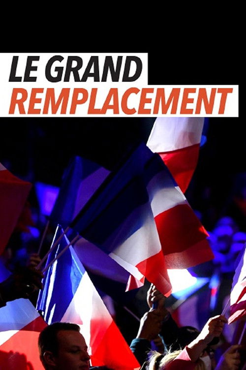 Le Grand remplacement : histoire d'une idée mortifère (2022) poster