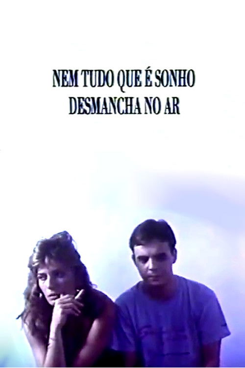Nem Tudo Que É Sonho Desmancha no Ar (1989) poster