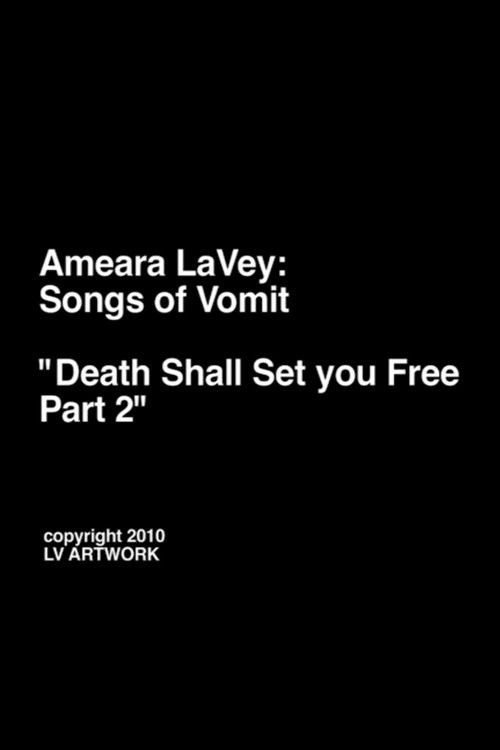 Ameara LaVey: Songs of Vomit "Death Shall Set you Free Part 2" (2012) poster