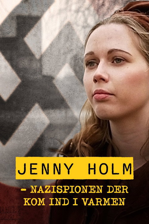 Jenny Holm - Nazispionen der kom ind i varmen (2019) poster