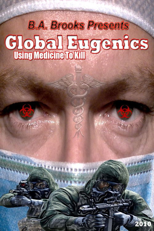 Global Eugenics: Using Medicine to Kill (2010) poster