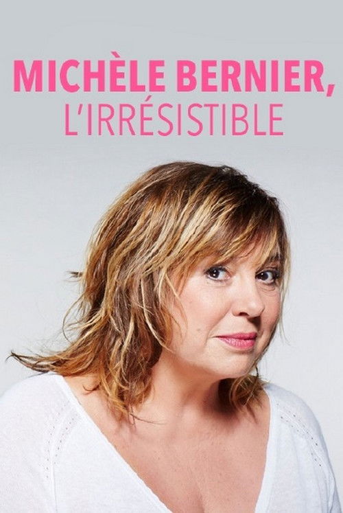 Michèle Bernier, l'irrésistible (2017) poster