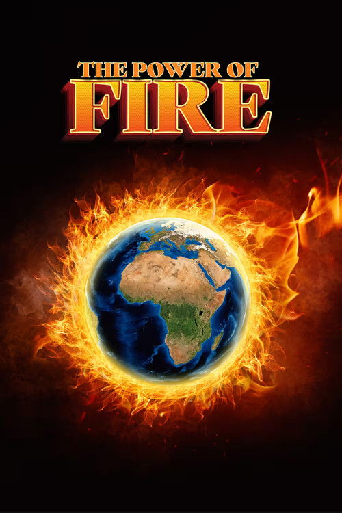 The Power of Fire: Our Earth is Burning (2019) poster