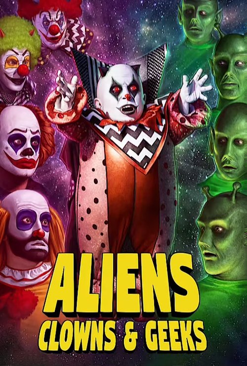 Aliens, Clowns & Geeks (2021) poster