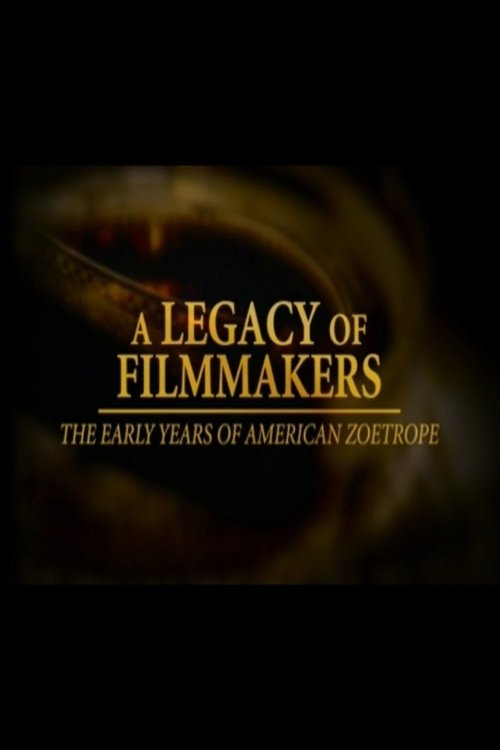 A Legacy of Filmmakers: The Early Years of American Zoetrope (2004) poster