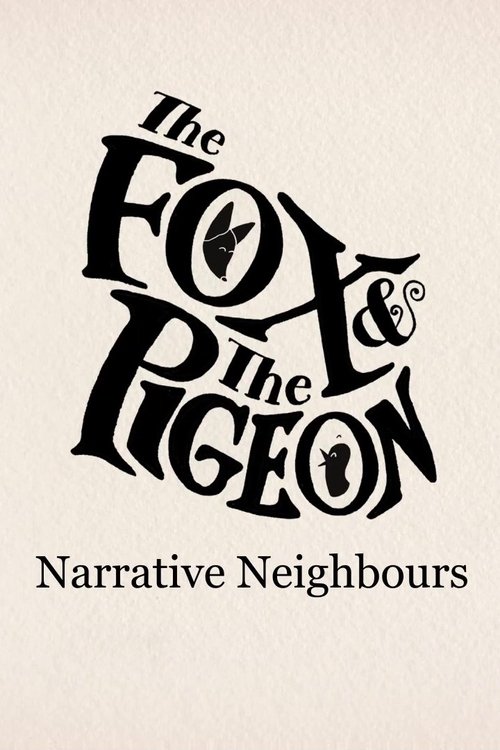 The Fox & The Pigeon: Narrative Neighbours (2022) poster