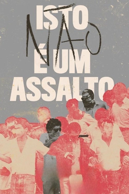 Isto (não) é um Assalto (2018) poster