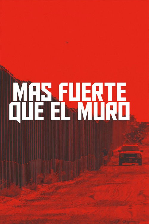 Mas fuerte que el muro (2017) poster