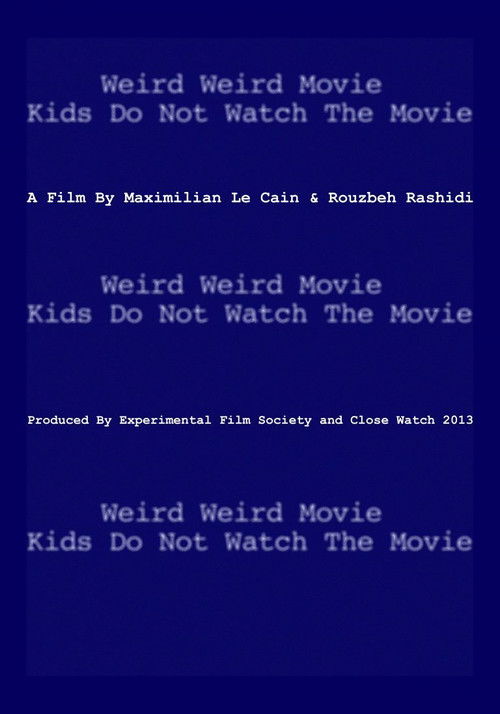 Weird Weird Movie Kids Do Not Watch The Movie (2013) poster