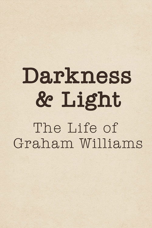 Darkness & Light: The Life of Graham Williams (2024) poster