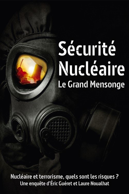Sécurité nucléaire : le grand mensonge (2017) poster
