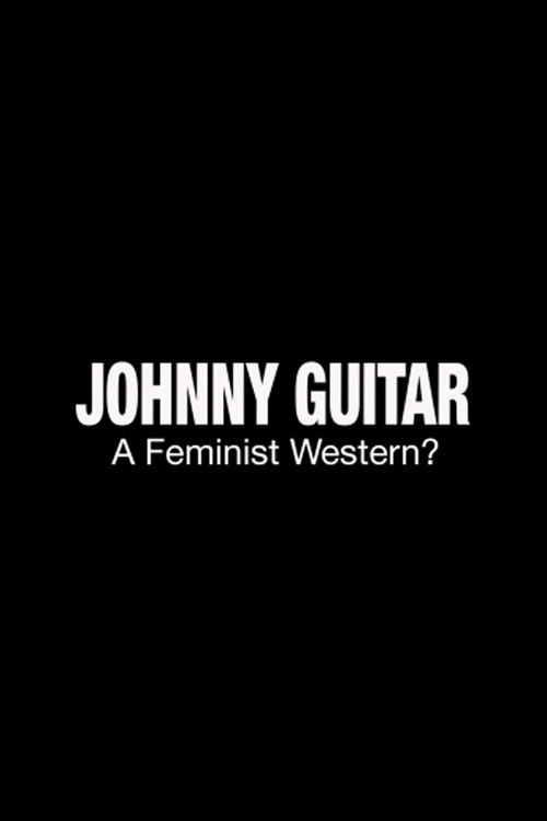 Johnny Guitar: A Feminist Western? (2016) poster