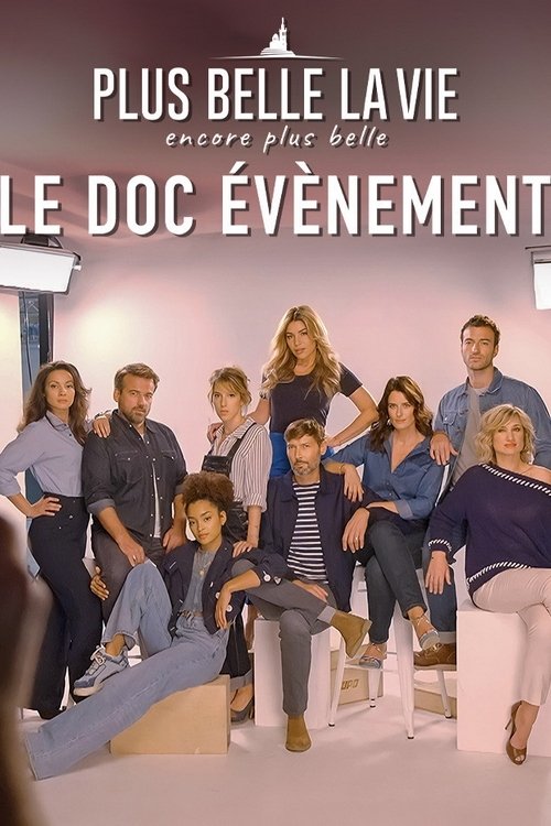 Plus belle la vie, encore plus belle : le doc évènement (2024) poster