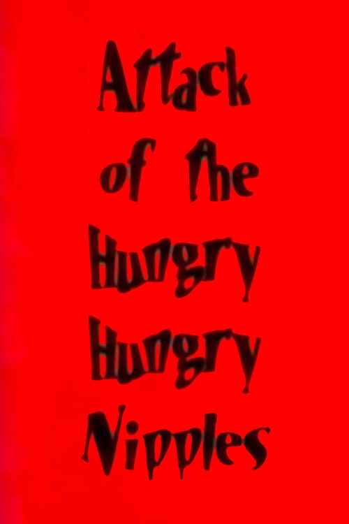 Attack of the Hungry Hungry Nipples (1997) poster