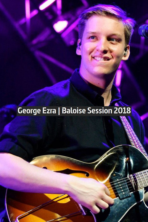 George Ezra - Baloise Session (2018) poster