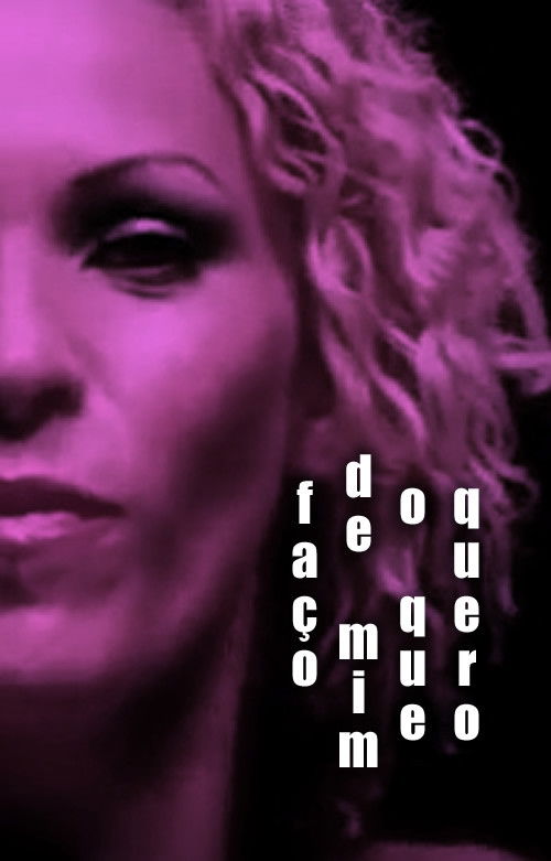 Faço de Mim O Que Quero (2009) poster