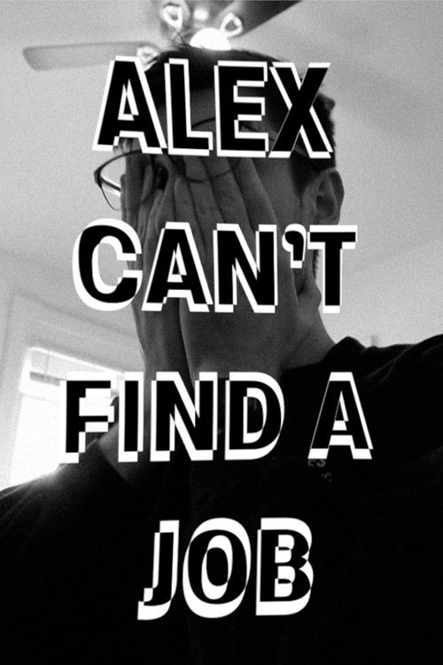 Alex Can't Find a Job (2025) poster