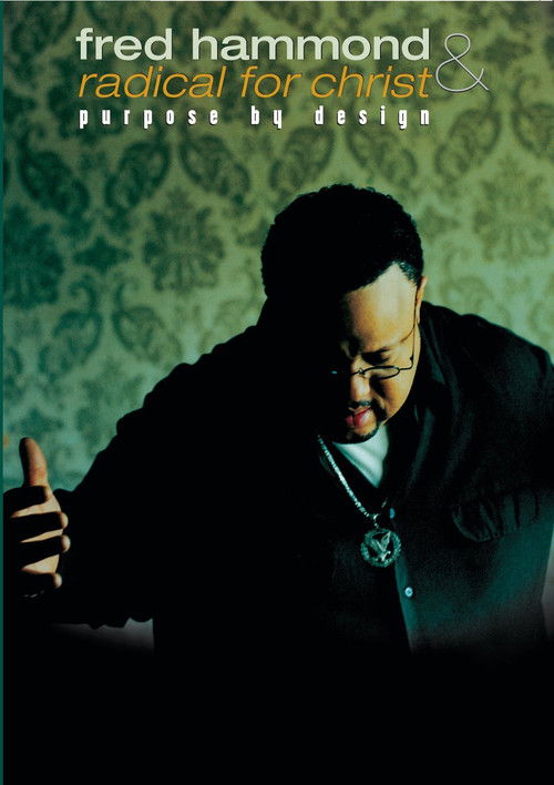 Fred Hammond and Radical for Christ: Purpose By Design (1996) poster