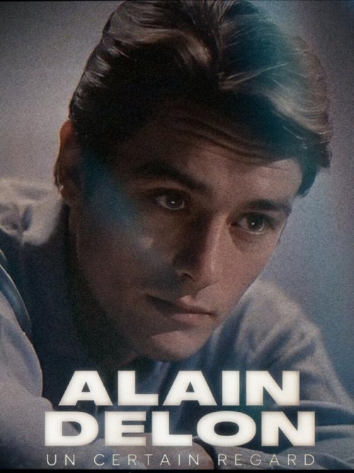 Alain Delon, un certain regard (2024) poster