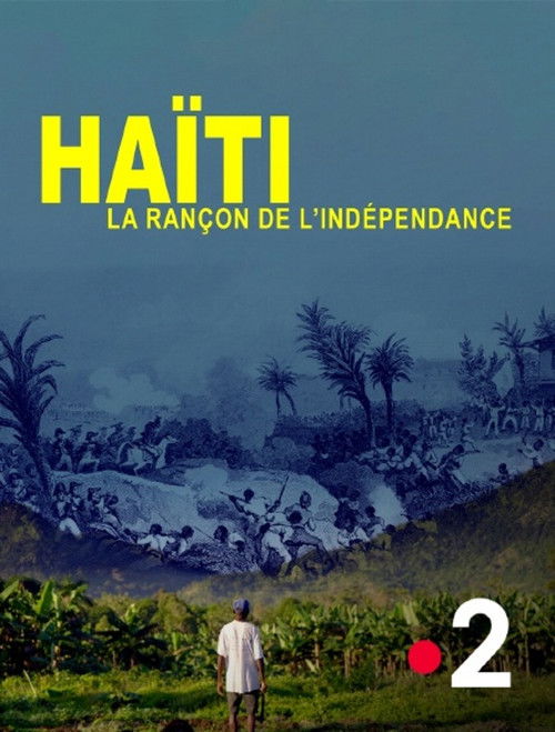 Haïti, la rançon de l'indépendance (2025) poster