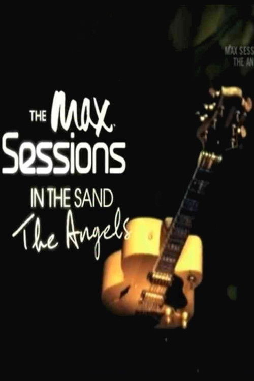 The Max Sessions - The Angels In The Sand (2009) poster