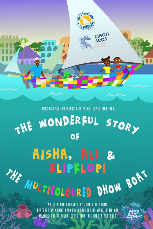 The Wonderful Story of Aisha, Ali and Flipflopi the Multicoloured Dhow Boat (2021) poster