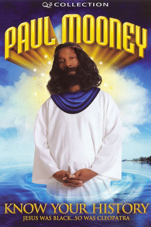 Paul Mooney: Know Your History - Jesus Is Black... So Was Cleopatra (2007) poster