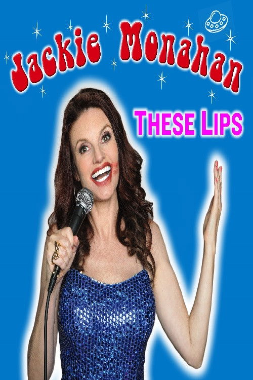 Jackie Monahan: These Lips (2019) poster
