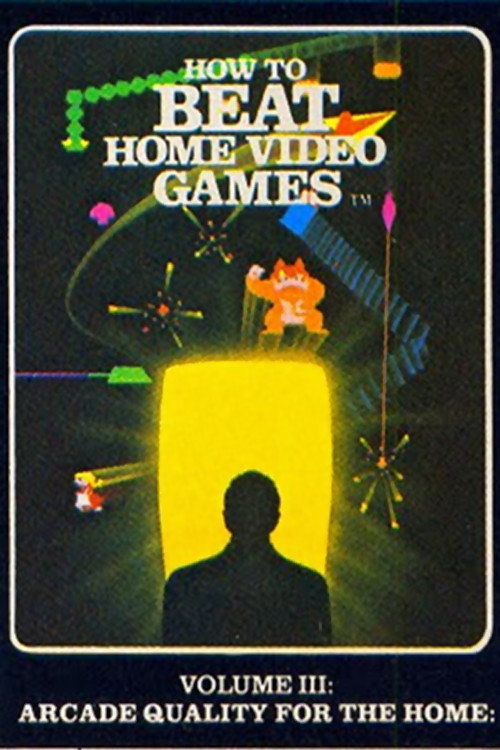 How To Beat Home Video Games Vol. 3: Arcade Quality for the Home (1982) poster