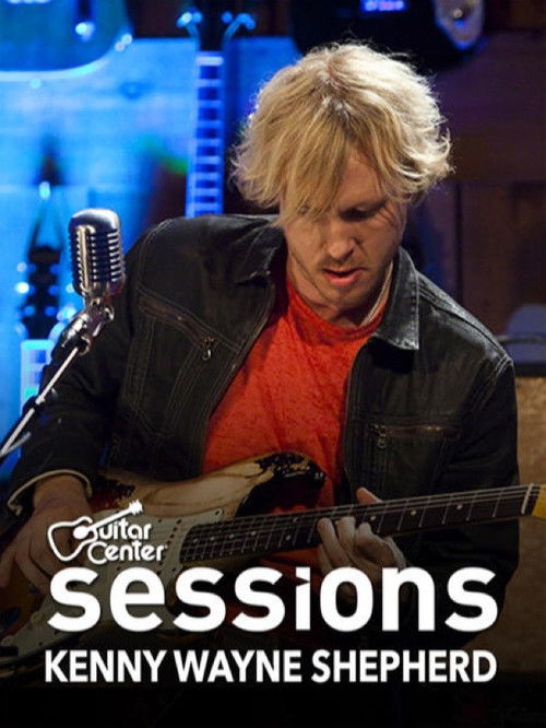 Kenny Wayne Shepherd: Guitar Center Sessions (2010) poster