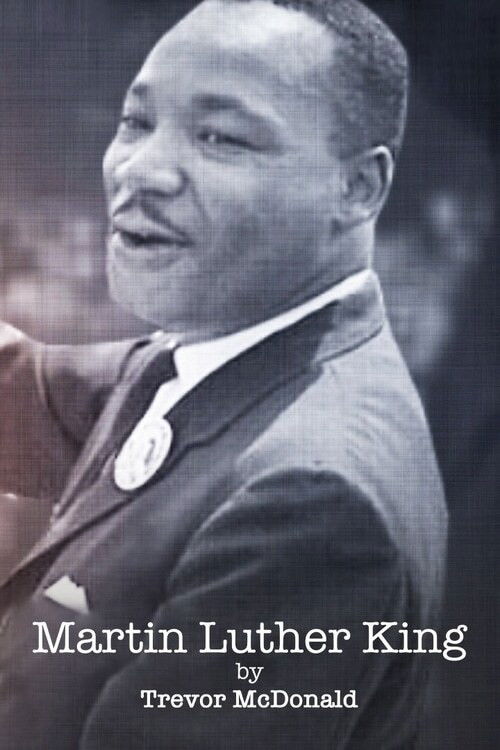 Martin Luther King by Trevor Mcdonald (2018) poster