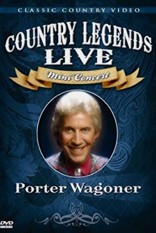 Porter Wagoner: Country Legends Live Mini Concert (2007) poster