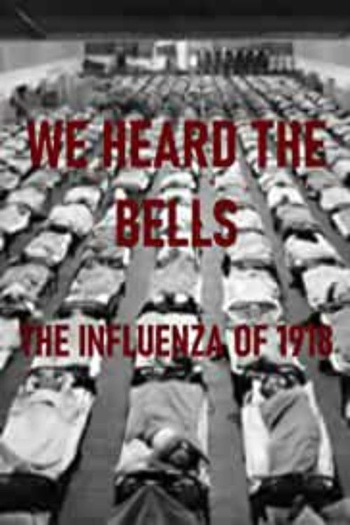 We Heard the Bells: The Influenza of 1918 (2010) poster