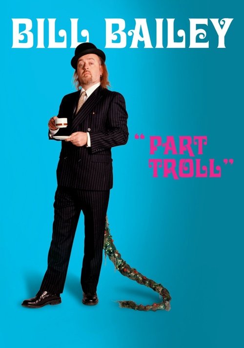 Bill Bailey: Part Troll (2004) poster