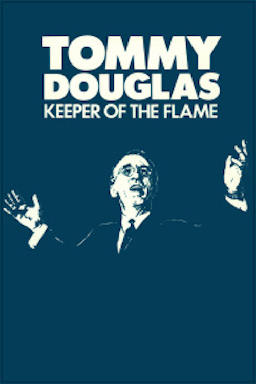 Tommy Douglas: Keeper of the Flame (1986) poster