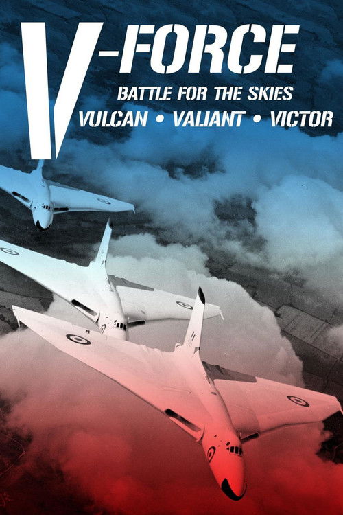 V-Force: Battle For The Skies - Vulcan, Valiant, Victor (2018) poster