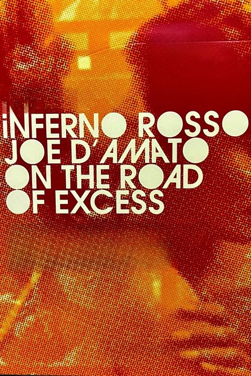Inferno Rosso. Joe D'Amato sulla via dell'eccesso (2021) poster