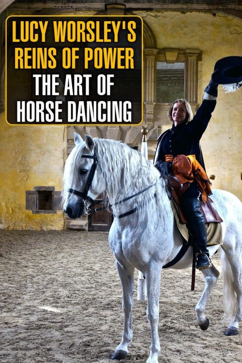 Lucy Worsley's Reins of Power: The Art of Horse Dancing (2015) poster