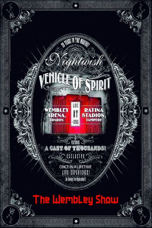Nightwish: Vehicle Of Spirit - The Wembley Show (2015) poster