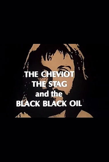 The Cheviot, the Stag and the Black, Black Oil (1974) poster