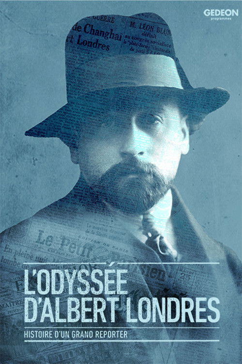 L'odyssée d'Albert Londres: histoire d'un grand reporter (2022) poster